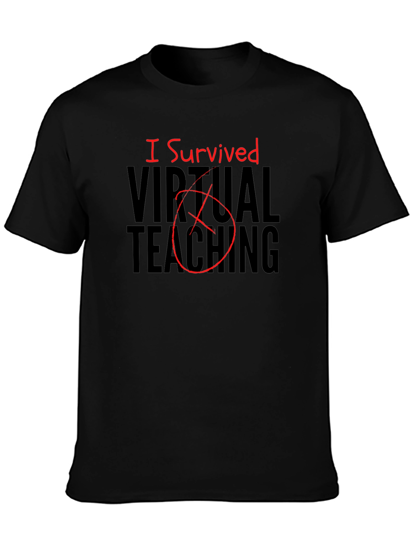 I Survived Virtual Teaching Graphic T-Shirt