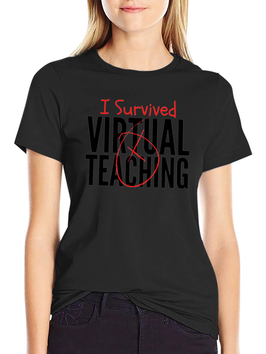 I Survived Virtual Teaching Graphic T-Shirt