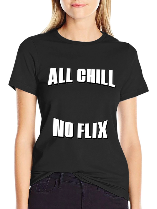 All Chill No Flix Graphic Tee - Relaxed Style