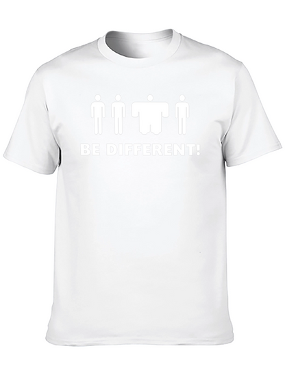 Be Different T-Shirt - Unique Statement Tee