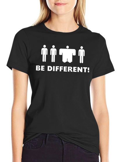 Be Different T-Shirt - Unique Statement Tee