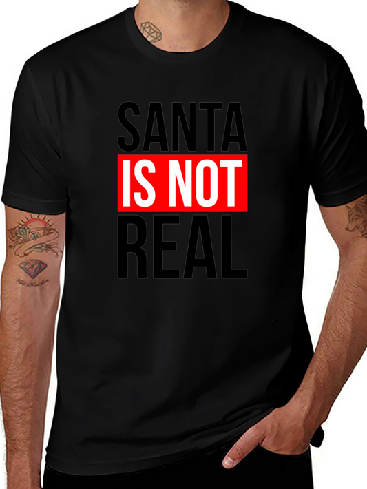 Santa Is Not Real Graphic T-Shirt - Black Crew Neck Tee