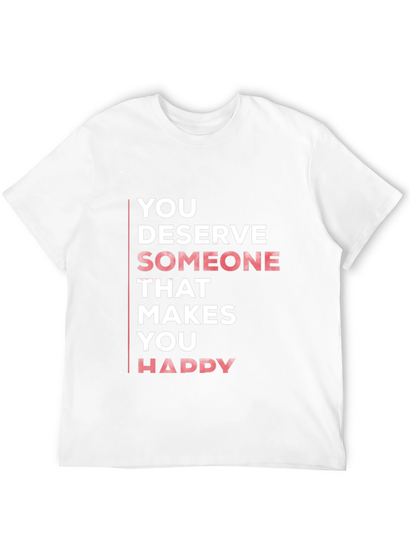 You Deserve Someone Happy Black T-Shirt