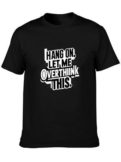 Hang On Overthink T-Shirt Funny Sarcastic Tee