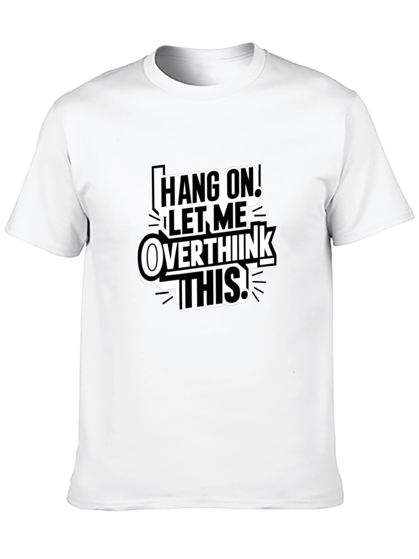 Hang On Overthink T-Shirt Funny Sarcastic Tee