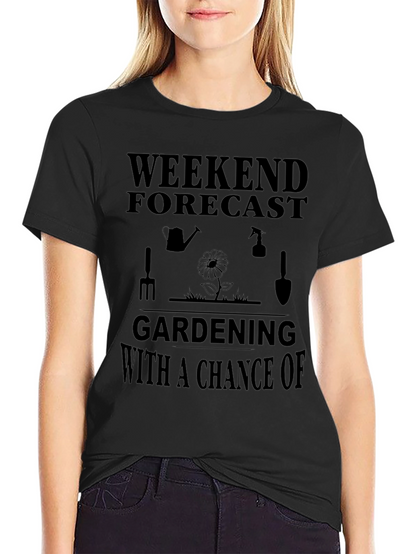 Gardening Forecast T-Shirt - Weekend Gardener Apparel