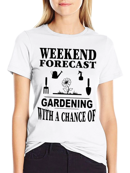 Gardening Forecast T-Shirt - Weekend Gardener Apparel