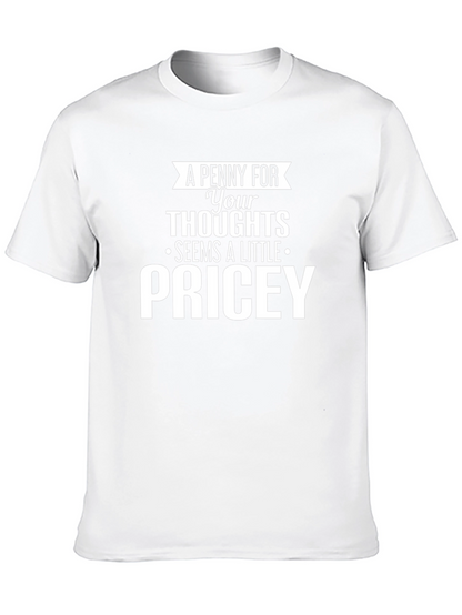 Pricey Thoughts Graphic Tee - Funny Sarcastic T-Shirt