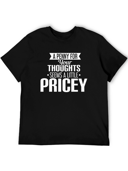 Pricey Thoughts Graphic Tee - Funny Sarcastic T-Shirt