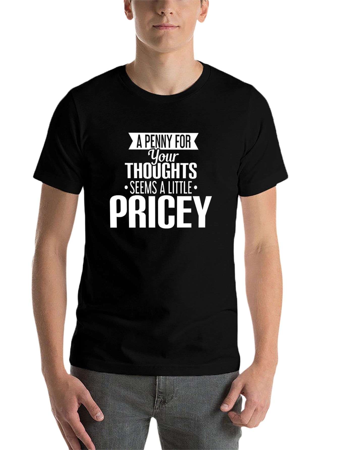 Pricey Thoughts Graphic Tee - Funny Sarcastic T-Shirt