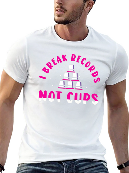 I Break Records Not Cups T-Shirt