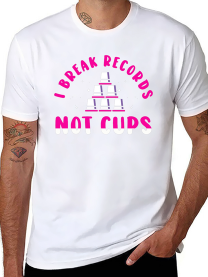 I Break Records Not Cups T-Shirt
