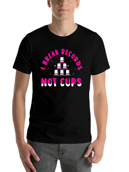 I Break Records Not Cups T-Shirt