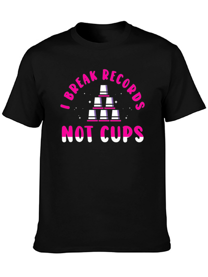 I Break Records Not Cups T-Shirt