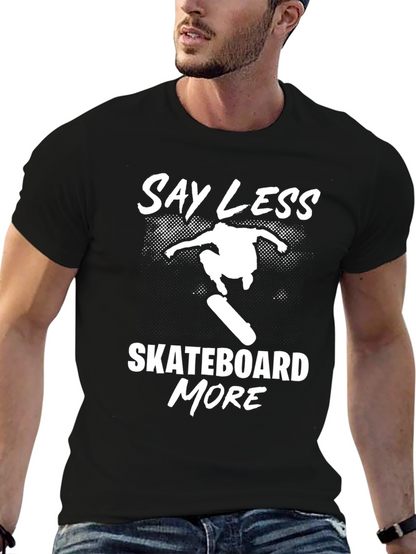 Say Less Skateboard More Graphic T-Shirt - Black
