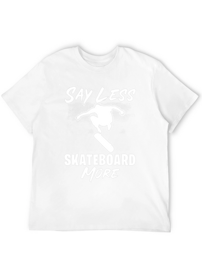 Say Less Skateboard More Graphic T-Shirt - Black