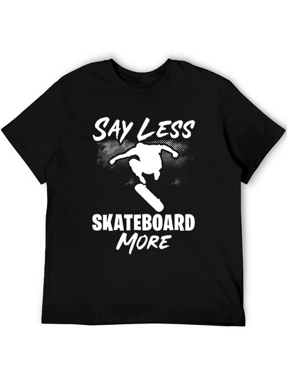 Say Less Skateboard More Graphic T-Shirt - Black