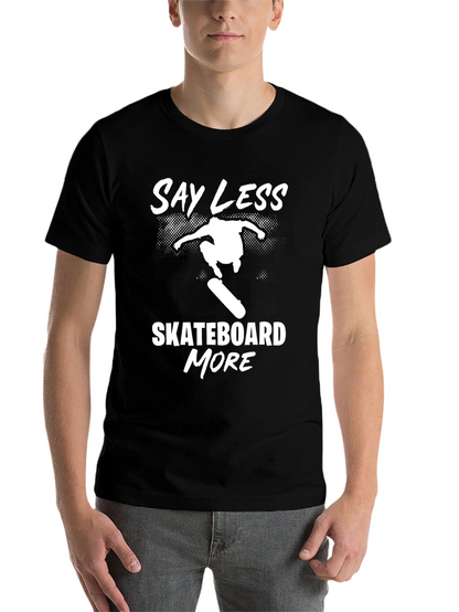 Say Less Skateboard More Graphic T-Shirt - Black
