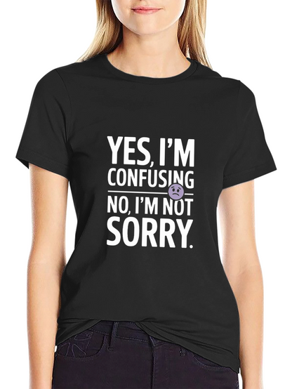 Confusing? Not Sorry! Graphic T-Shirt