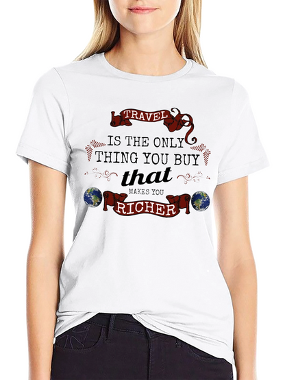 Travel Makes You Richer T-Shirt