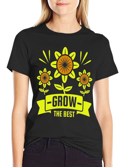 Grow the Best Graphic T-Shirt
