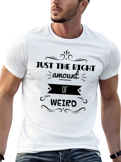 Just the Right Amount of Weirdo Graphic Tee