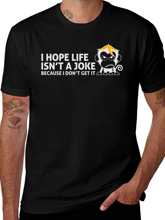 Funny Monkey Graphic T-Shirt: I Hope Life Isnt A Joke