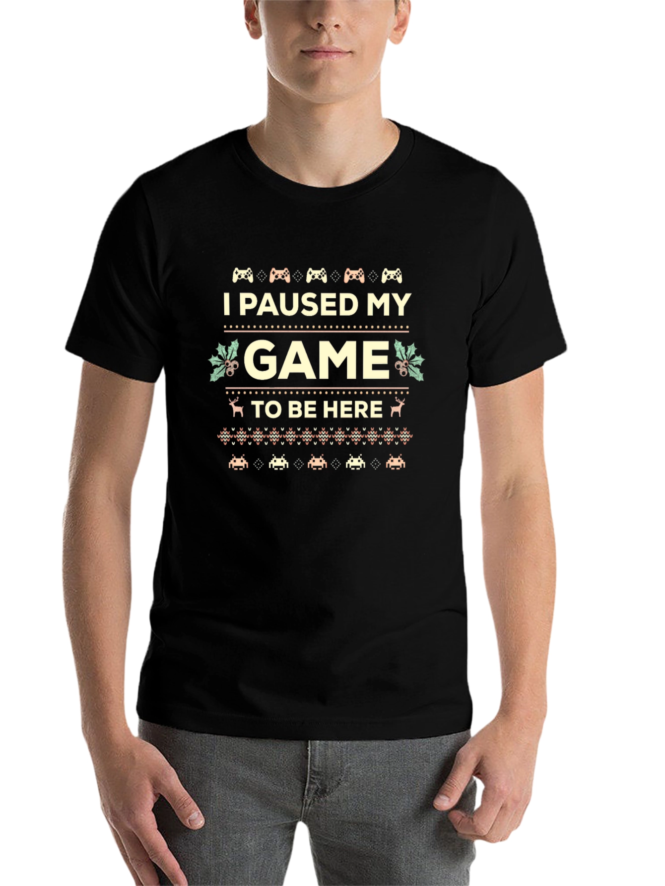 I Paused My Game to Be Here Novelty T-Shirt