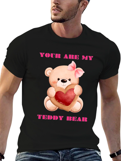Your Are My Teddy Bear Graphic Tee