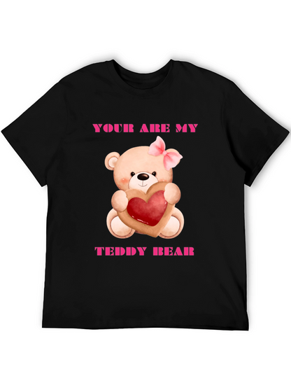 Your Are My Teddy Bear Graphic Tee