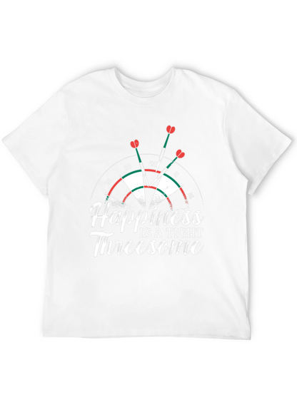 Happiness is a Tight Threesome Dart T-Shirt