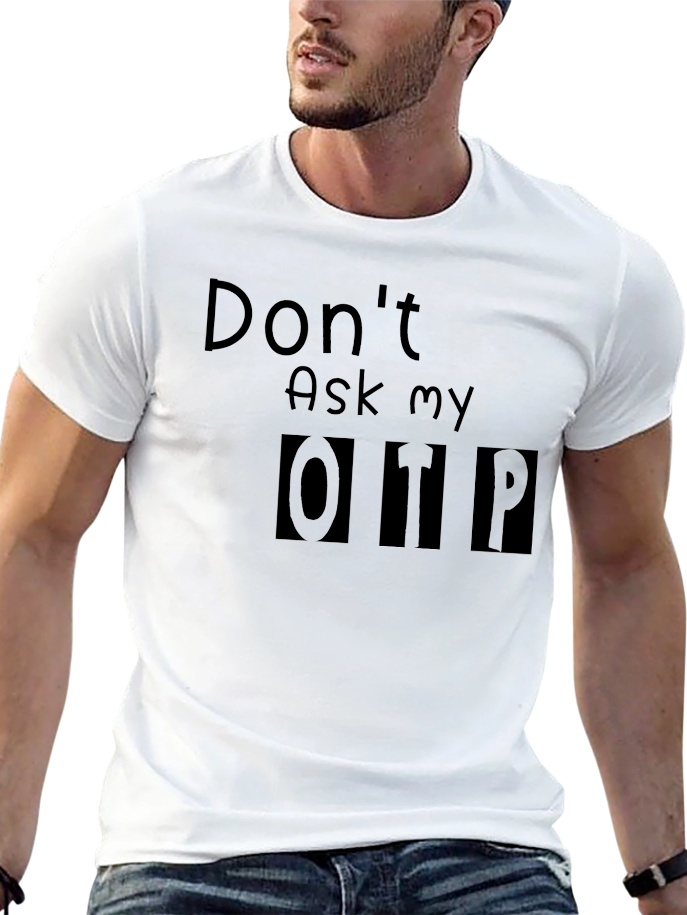 Dont Ask My OTP T-Shirt - Black Novelty Tee