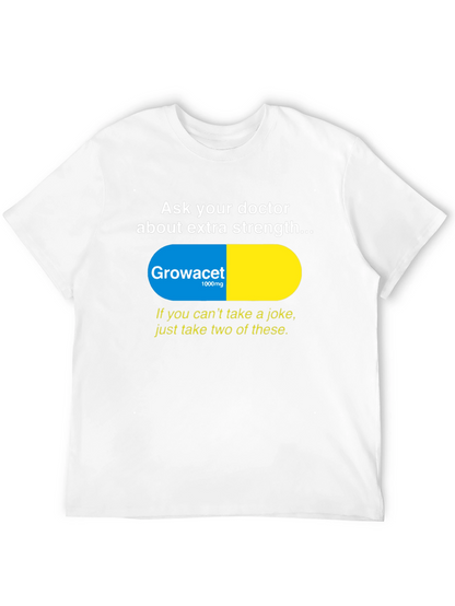 Growacet Extra Strength Humor T-Shirt