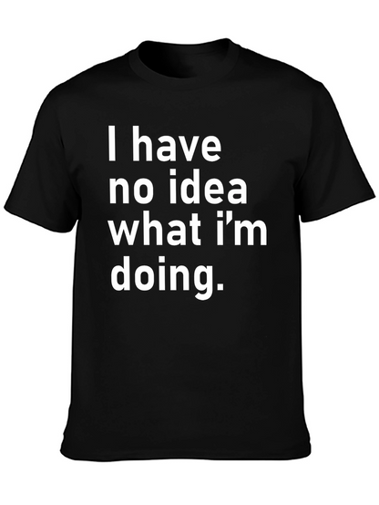 Funny I Have No Idea Graphic Tee