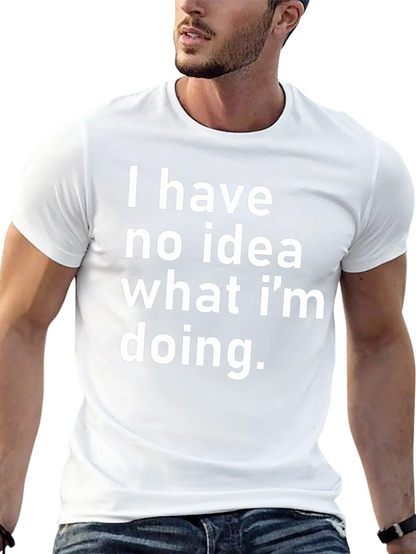 Funny I Have No Idea Graphic Tee
