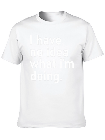 Funny I Have No Idea Graphic Tee