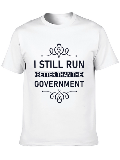 I Still Run Better Than The Government T-Shirt