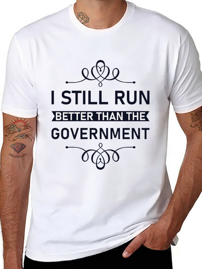 I Still Run Better Than The Government T-Shirt