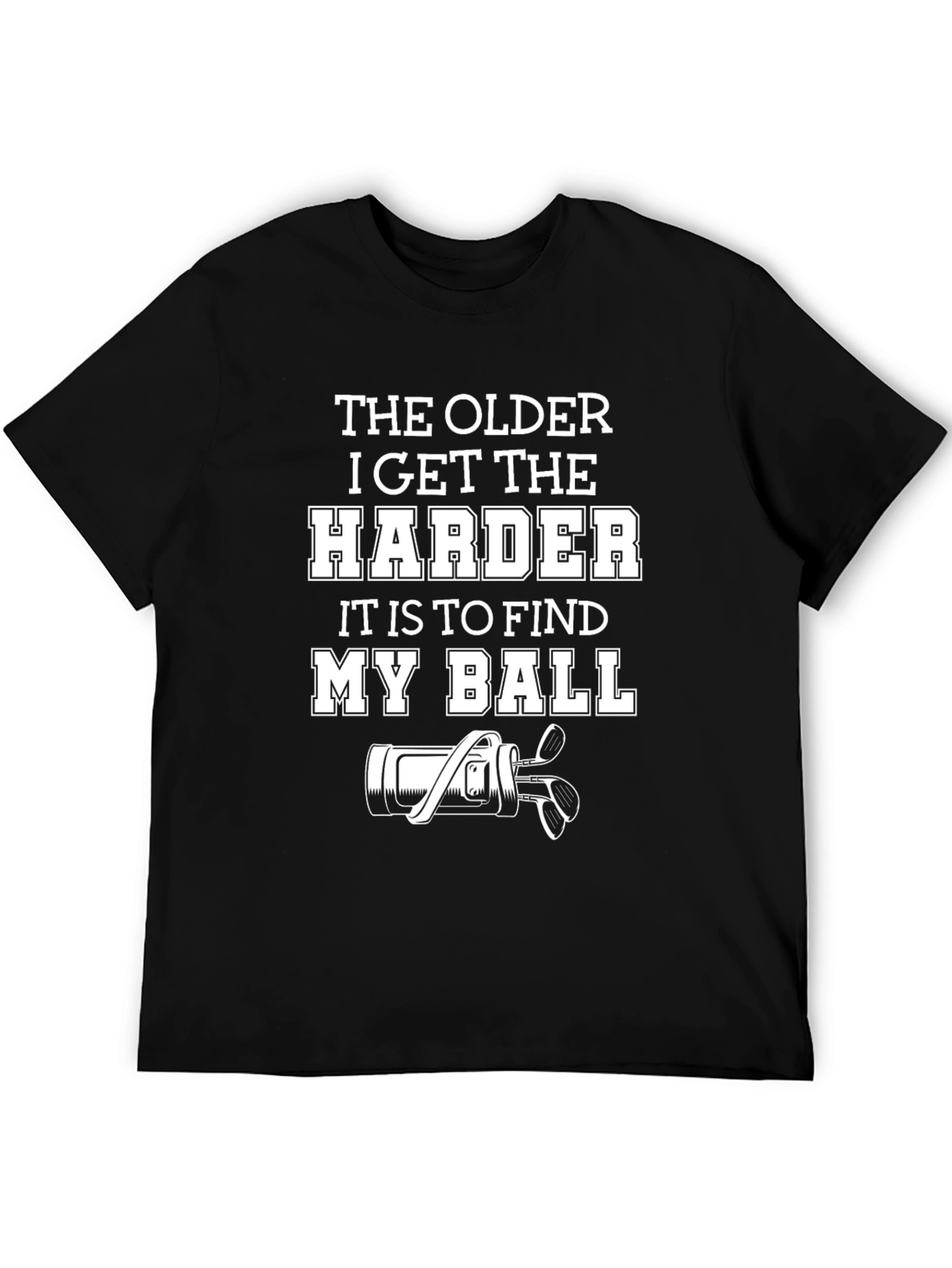 Funny Golf T-Shirt: The Older I Get