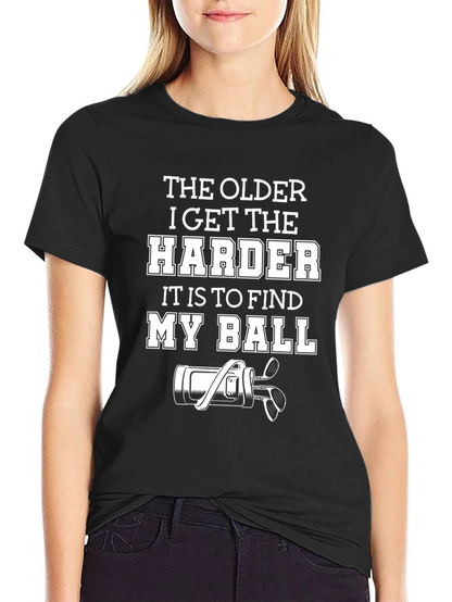 Funny Golf T-Shirt: The Older I Get