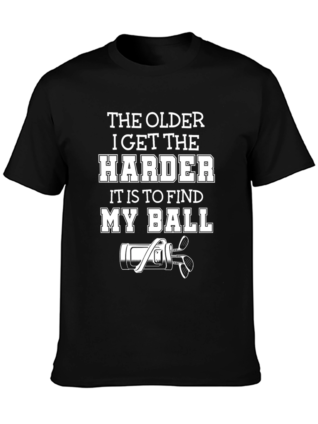 Funny Golf T-Shirt: The Older I Get