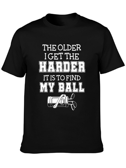 Funny Golf T-Shirt: The Older I Get