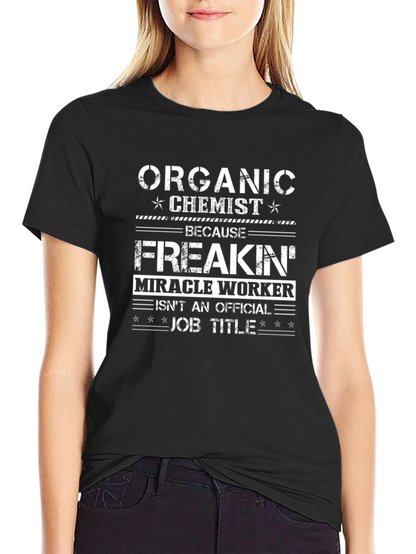 Organic Chemist Job Title Funny Graphic T-Shirt