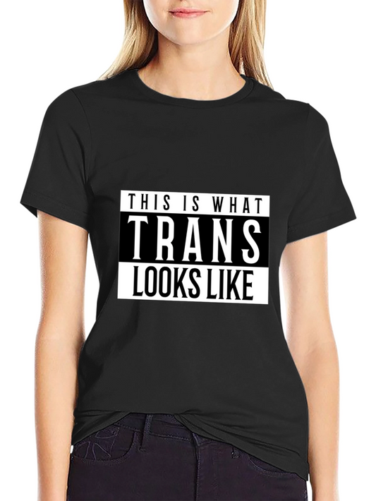 This Is What Trans Looks Like T-Shirt