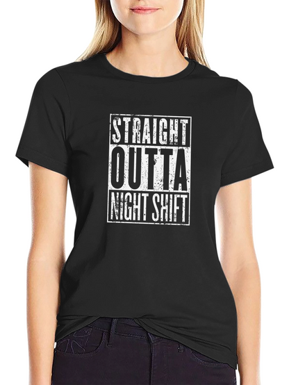Straight Outta Night Shift Black T-Shirt