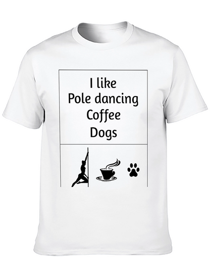 I Like Pole Dancing Coffee Dogs - Graphic T-Shirt