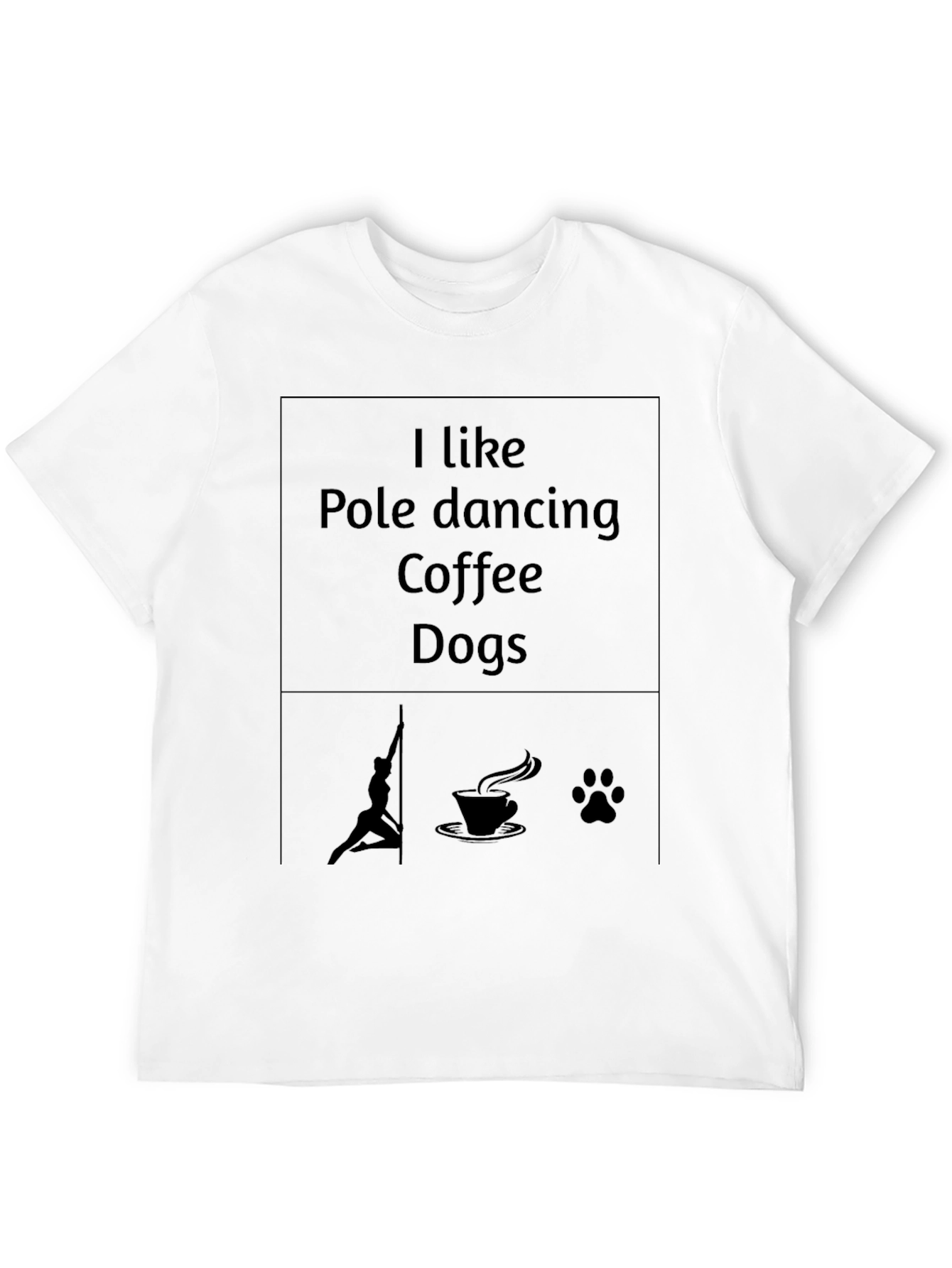 I Like Pole Dancing Coffee Dogs - Graphic T-Shirt