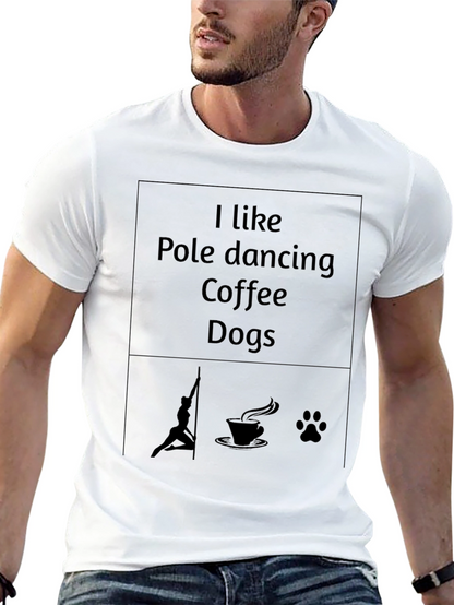 I Like Pole Dancing Coffee Dogs - Graphic T-Shirt