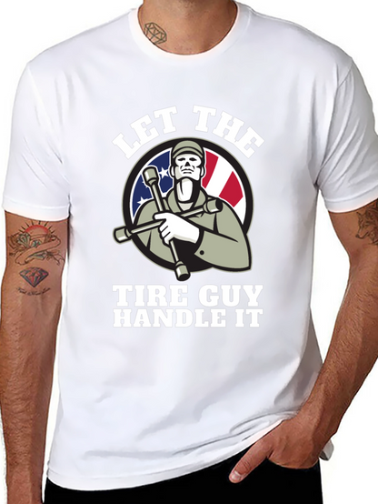 Let The Tire Guy Handle It T-Shirt - Black