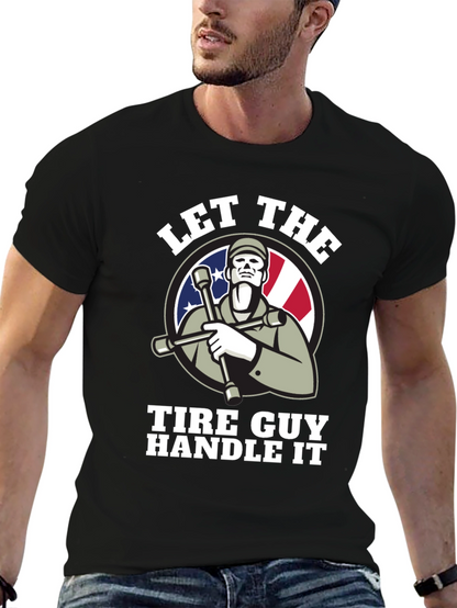 Let The Tire Guy Handle It T-Shirt - Black